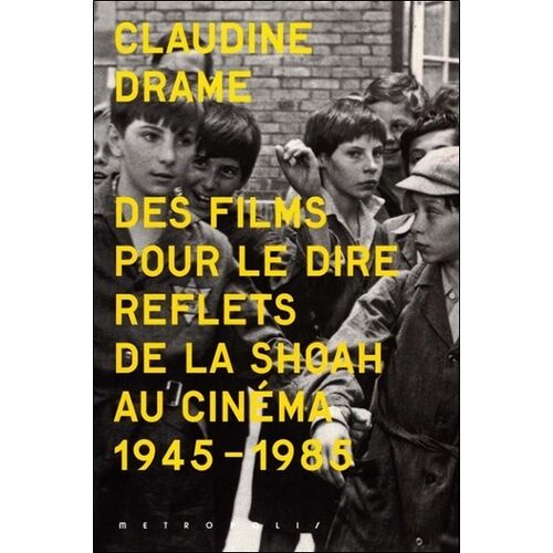 Des Films Pour Le Dire - Reflets De La Shoah Au Cinéma - 1945-1985 - 65 Photos Et Illustrations (1 Dvd)