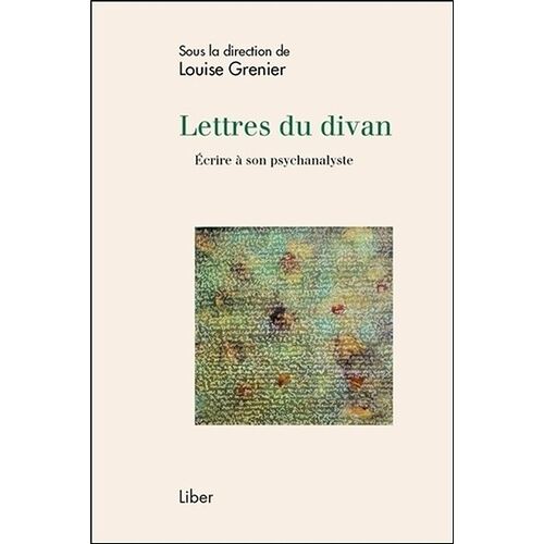 Lettres Du Divan - Ecrire À Son Psychanalyste