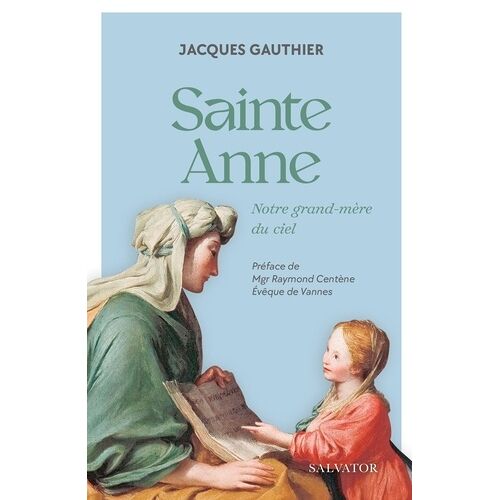 Sainte Anne - Notre Grand-Mère Du Ciel