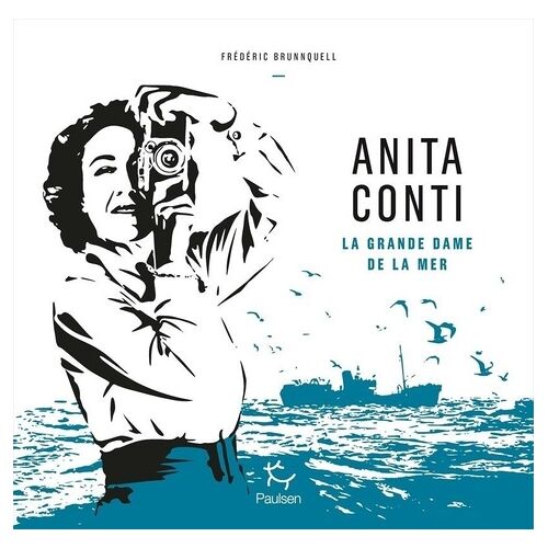 Anita Conti - La Grande Dame De La Mer