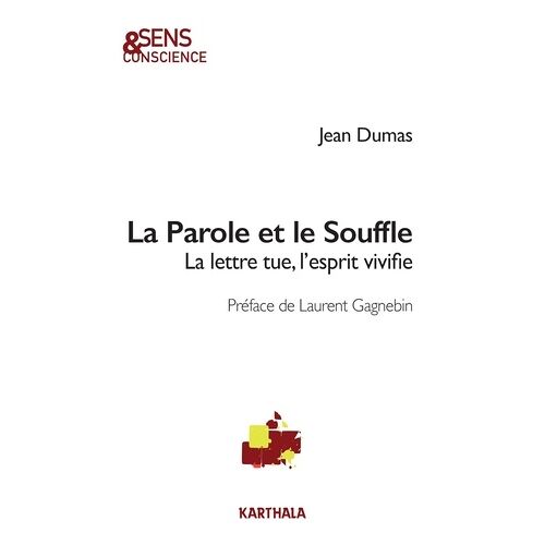 La Parole Et Le Souffle - La Lettre Tue, L'esprit Vivifie