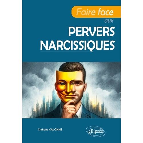 Faire Face Aux Pervers Narcissiques