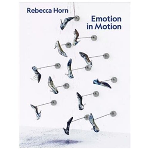 Rebecca Horn - Emotion In Motion