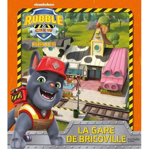 Rubble & Crew - Ruben & Cie - La Nouvelle Gare De Bricoville
