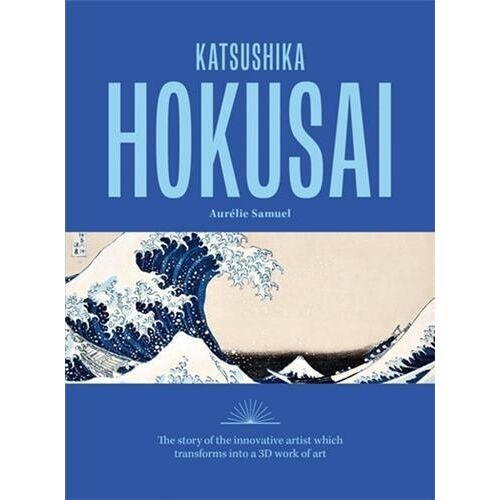 Katsushika Hokusai - The Story Of The Innovative Artist Which Transforms Into A 3d Work Of Art