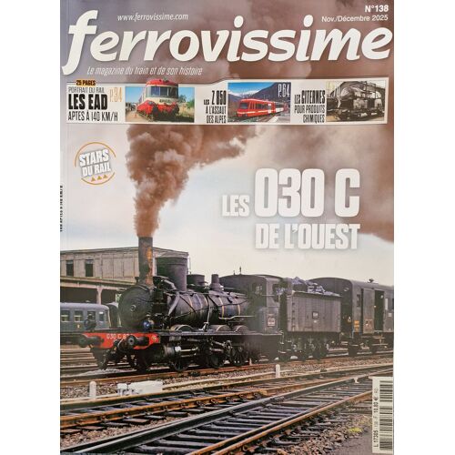 Ferrovissime 138 Les 030 C De L'Ouest / Les Ead / Les Z 850 / Les Citernes