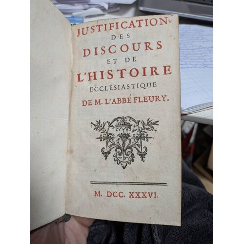 Justification Des Discours Et De L'Histoire Ecclésiastique De L'Abbé Fleury .2 Tomes En 1 Volume