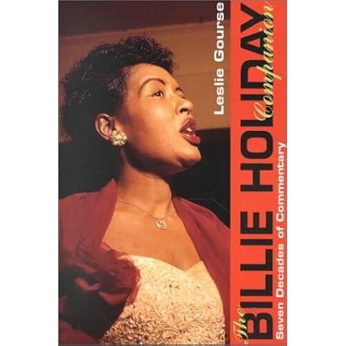 The Billie Holiday Companion: Seven Decades Of Commentary