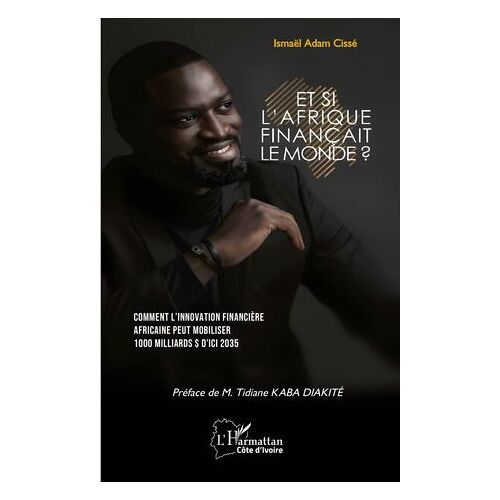 Et Si L'afrique Finançait Le Monde ?