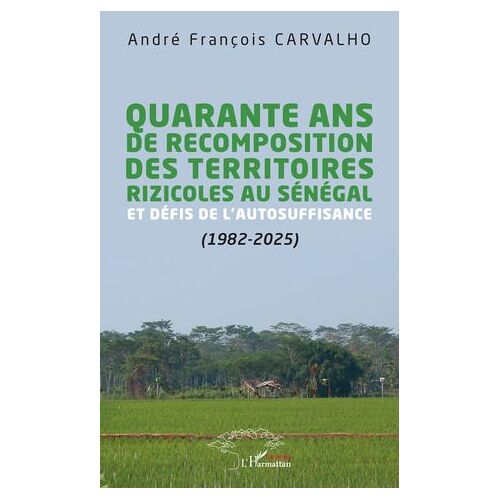 Quarante Ans De Recomposition Des Territoires Rizicoles Au Sénégal Et Défis De L'autosuffisance (1982-2025)