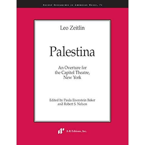 Palestina: An Overture For The Capital Theatre, New York (Recent Researches In American Music)