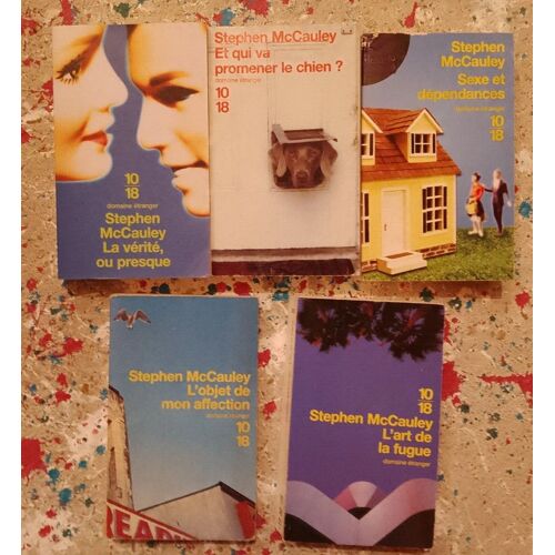Lot 5 Livres Stephen Mccauley Sexe Et Dépendances, L'Objet De Mon Affection, Et Qui Va Promenner Le Chien, La Vérité Ou Presque, L'Art De La Fugue
