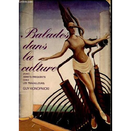 Balades Dans La Culture Avec Arrêts Fréquents Chez Les Travailleurs (Ballades).
