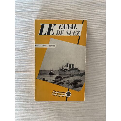 Le Canal De Suez - André Siegfried