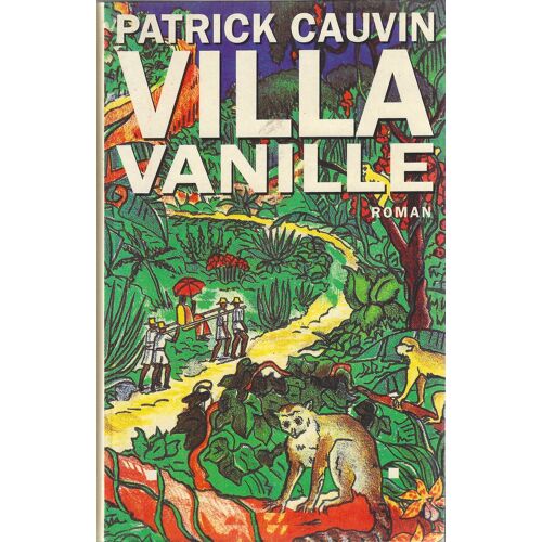 Patrick Cauvin "Villa Vanille" Livre Broché - Roman - Editions Albin Michel - 1995