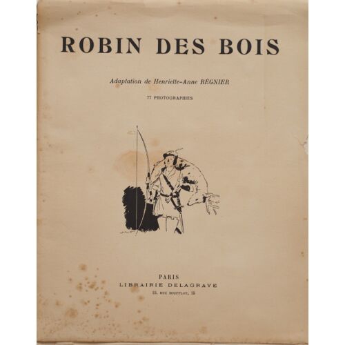 Henriette-Anne Régnier (Adapt.) - Robin Des Bois. Légende Anglaise Du Moyen Age