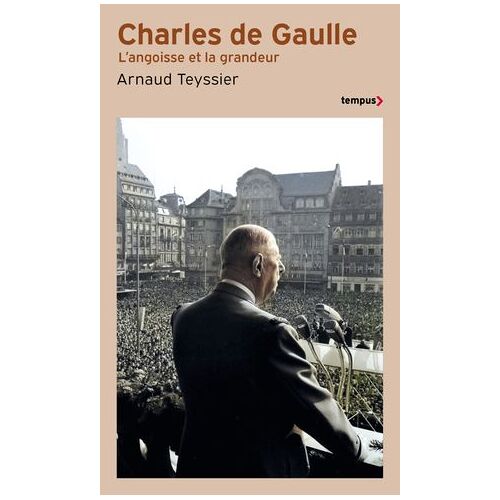 Charles De Gaulle - L'angoisse Et La Grandeur