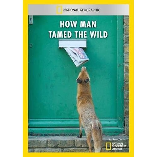 How Man Tamed The Wild