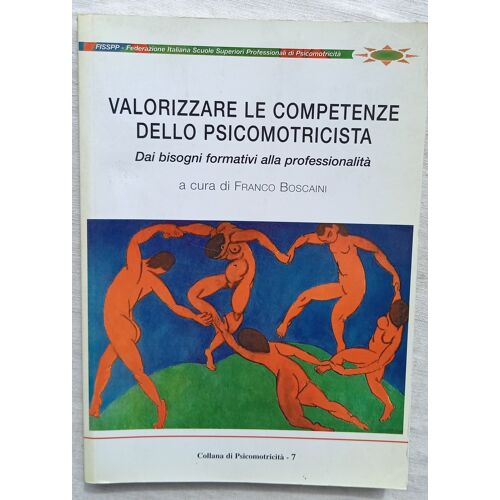 Franco Boscaini (A Cura Di), Valorizzare Le Competenze Dello Psicomotricista : Dai Bisogni Formativi Alla Professionalita, Edizioni Res - Verona, 2002, En Italien