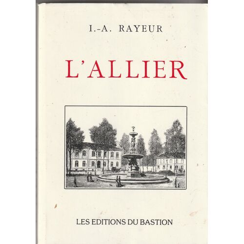 I-A Rayeur L'Allier Collection Les Départements Français : Réédition Numeroté 1467 De 1993 Reproduction 1891 - 4 Cartes Dépliantes 2 Volets - Gravures - 15x22x4 Cm 0,6 Kg