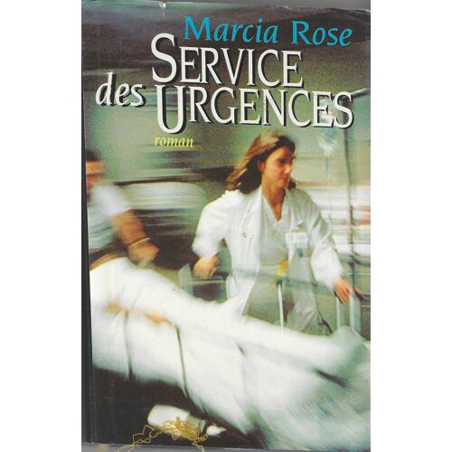 Marcia Rose "Service Des Urgences" Livre Broché - Roman - Editions France-Loisirs - Editions Presses De La Cité - 1997