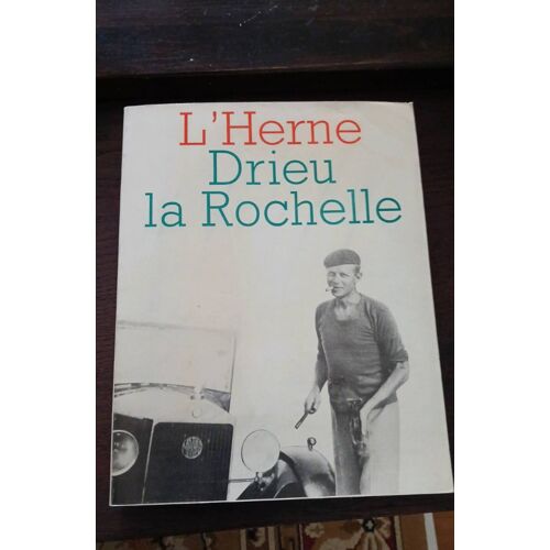 Drieu La Rochelle . Les Cahiers De L’Herne 42.