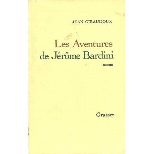 Jean Giraudoux "Les Aventures De Jérôme Bardini - Livre Relié - Editions Grasset - 1979