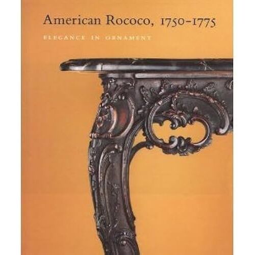 American Rococo, 1750-1775: Elegance In Ornament