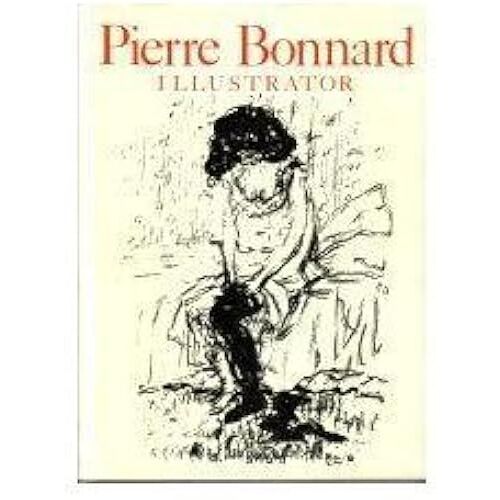 Pierre Bonnard: Illustrator/A Catalogue Raisonne