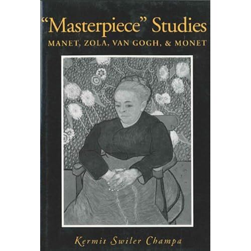 Masterpiece Studies: Manet, Zola, Van Gogh, & Monet