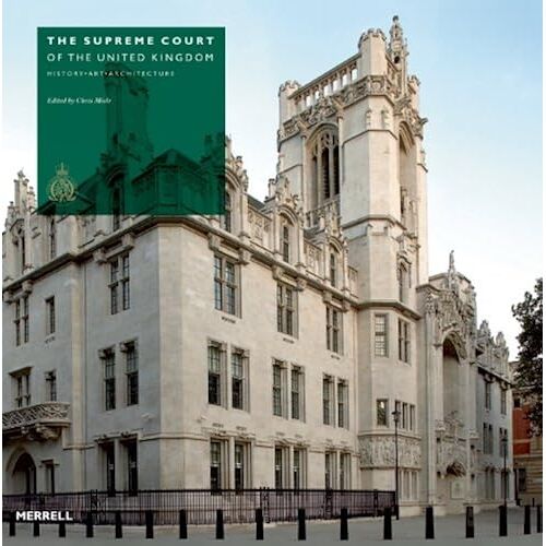 The Supreme Court: The Creation, Design, And Architecture Of The Supreme Court Of The United Kingdom