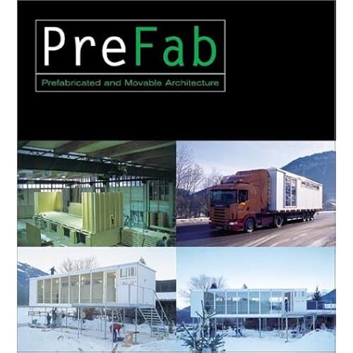 Prefab: Adaptable, Modular, Dismountable, Light, Mobile Architecture