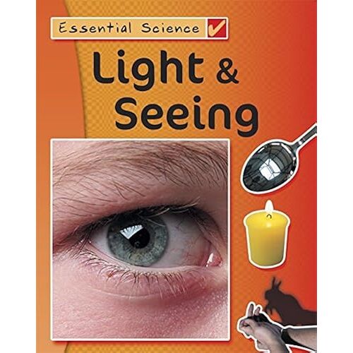 Light And Seeing (Essential Science)