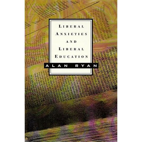 Liberal Anxieties And Liberal Education (Annual New York Review Of Books And Hill And Wang Lecture Series, Ser. No 1)