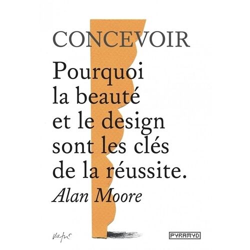 Concevoir - Pourquoi La Beauté Et Le Design Sont Les Clés De La Réussite