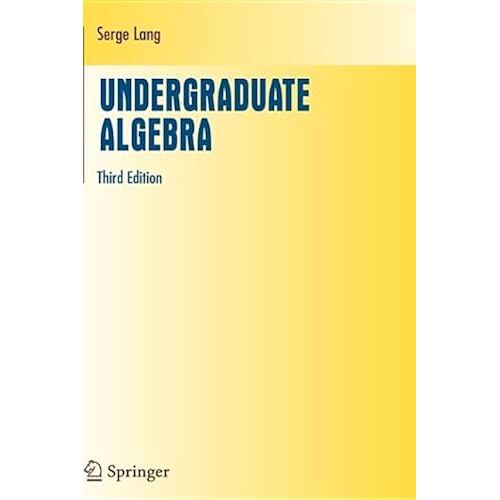 Undergraduate Algebra (Undergraduate Texts In Mathematics)
