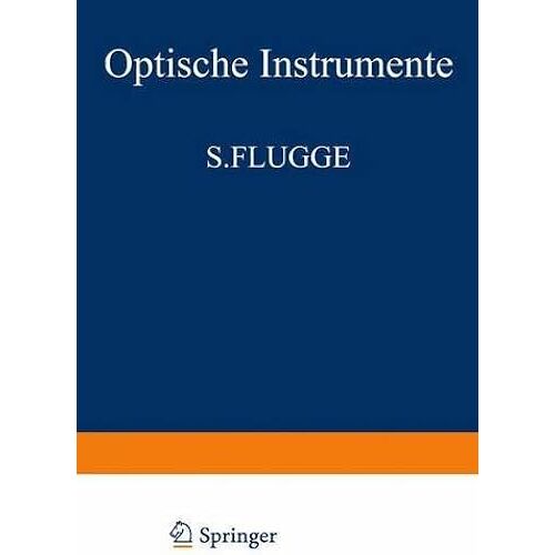Optische Instrumente / Optical Instruments (Handbuch Der Physik Encyclopedia Of Physics)