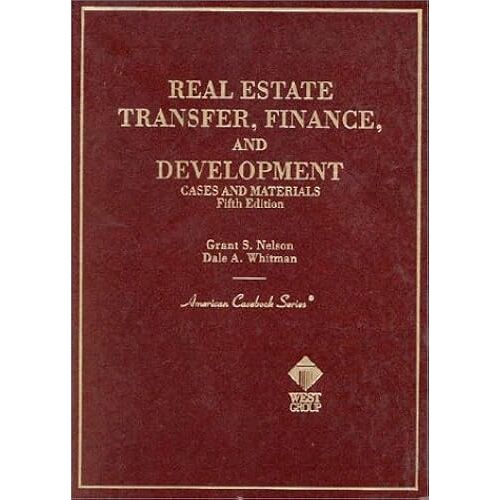 Cases And Materials On Real Estate Transfer, Finance, And Development (American Casebook Series)