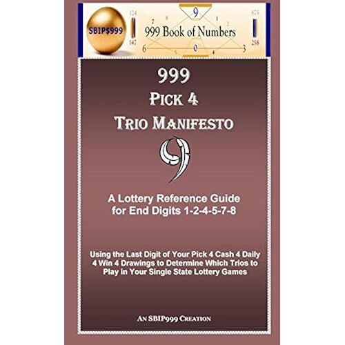 999 Pick 4 Trio Manifesto: A Lottery Reference Guide For End Digits 1-2-4-5-7-8