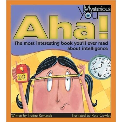 Aha!: The Most Interesting Book You'll Ever Read About Intelligence (Mysterious You)