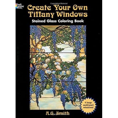 Create Your Own Tiffany Windows Stained Glass Coloring Book (Dover Stained Glass Coloring Book)