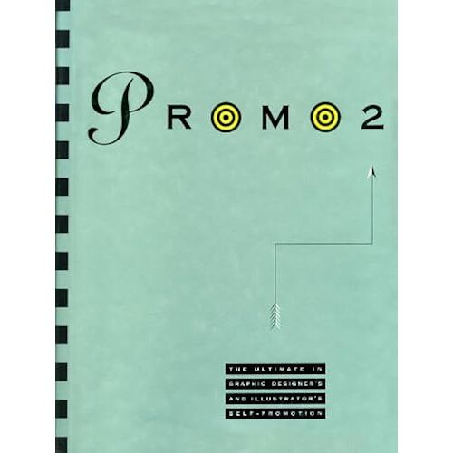 Promo 2: The Ultimate In Graphic Designer's And Illustrator's Self-Promotion