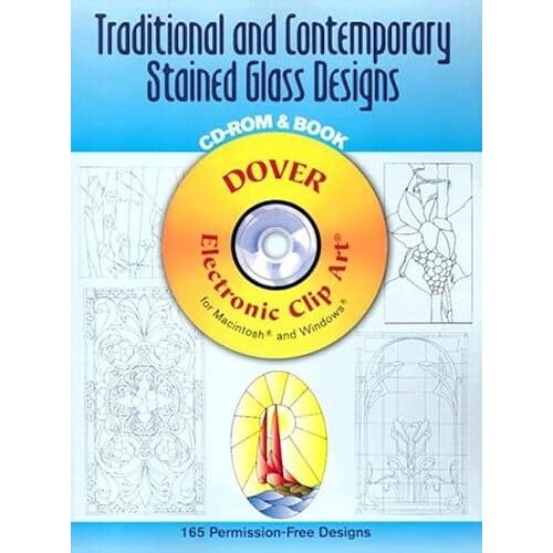 Traditional And Contemporary Stained Glass Designs Cd-Rom And Book (Dover Electronic Clip Art)