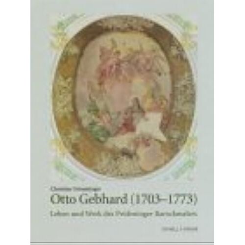 Otto Gebhard (1703-1773): Leben Und Werk Des Prufeninger Barockmalers (German Edition)