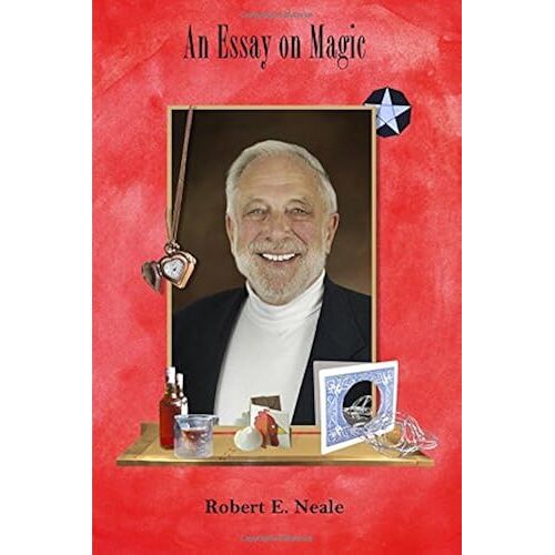An Essay On Magic: On The Nature And Significance Of Stage Magic (The Trilogy Of Magic)