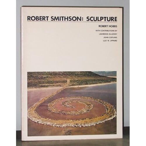 Robert Smithson: Sculpture