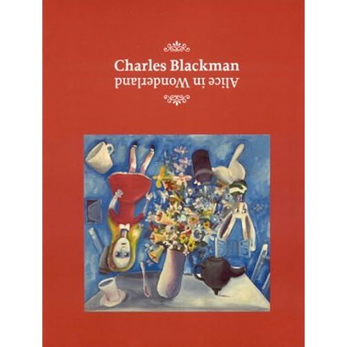 Charles Blackman: Alice In Wonderland