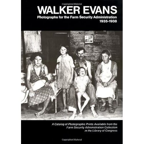Walker Evans: Photographs For The Farm Security Administration, 1935-1938 : A Catalog Of Photographic Prints Available From The Farm Security Admini (Da Capo Paperback)