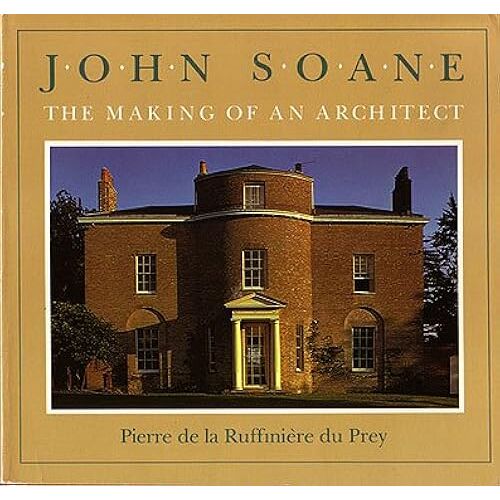 John Soane: The Making Of An Architect