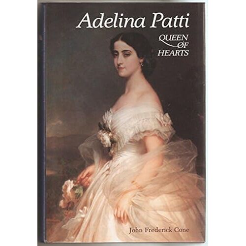 Adelina Patti: Queen Of Hearts